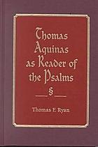 Thomas Aquinas as Reader of the Psalms