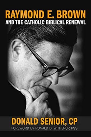 Raymond E. Brown and the Catholic Biblical Renewal