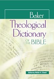 Baker Theological Dictionary of the Bible