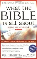 What the Bible Is All About. Bible Handbook