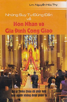 Những suy tư đúng đắn về Hôn nhân và Gia đình Công Giáo